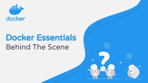 Docker Essentials Behind The Scene