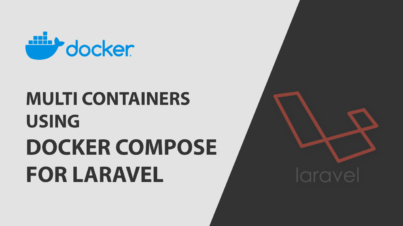 Multi Containers Using Docker Compose for Laravel Project